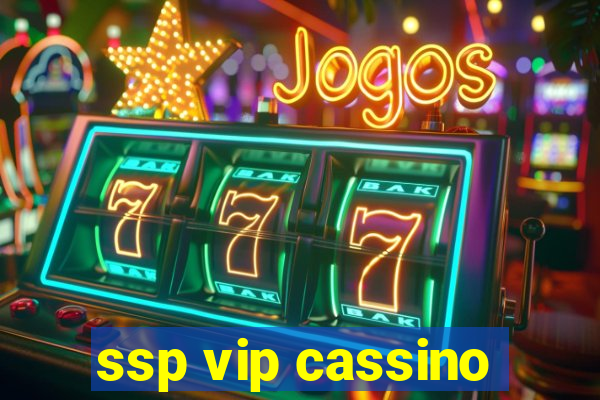 ssp vip cassino